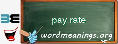 WordMeaning blackboard for pay rate
